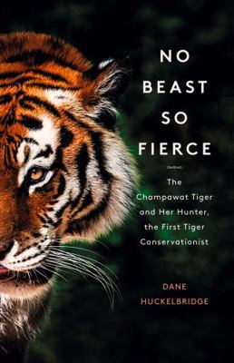 No Beast So Fierce: The Champawat Tiger and Her...            Book Cover