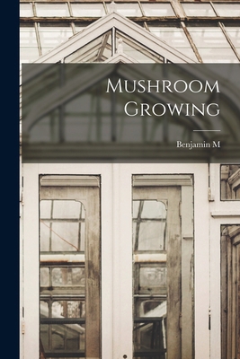 Mushroom Growing 1016722664 Book Cover