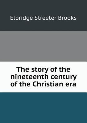 The story of the nineteenth century of the Chri... 5518875908 Book Cover