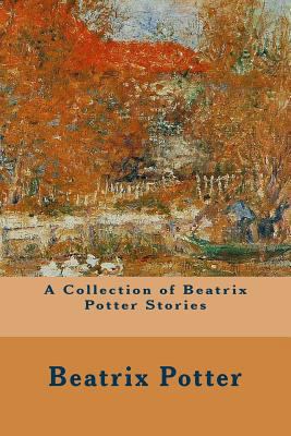 A Collection of Beatrix Potter Stories 1500620173 Book Cover