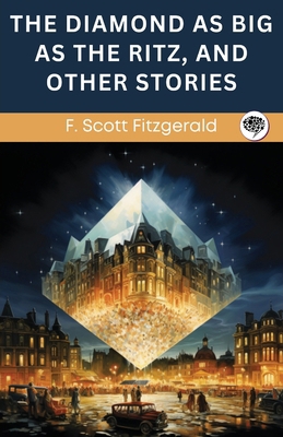 The Diamond as Big as the Ritz, and Other Stories 936000975X Book Cover