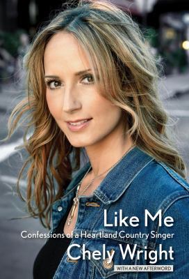 Like Me: Confessions of a Heartland Country Singer 1423499484 Book Cover