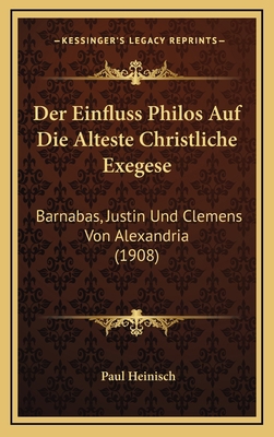 Der Einfluss Philos Auf Die Alteste Christliche... [German] 1167875990 Book Cover
