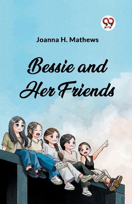 Bessie and Her Friends 9362206684 Book Cover
