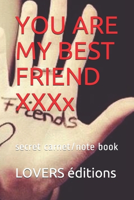 You Are My Best Friend XXXXXXXXX: secret carnet... B0849ZTKWV Book Cover