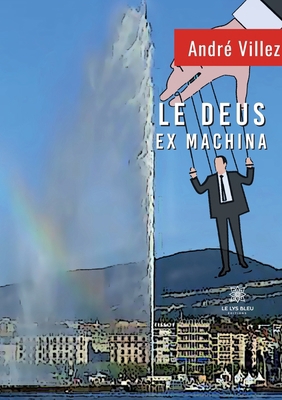 Le deus ex machina [French] B0B8C7J5J9 Book Cover