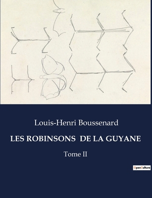 Les Robinsons de la Guyane: Tome II [French] B0CNV73PMH Book Cover