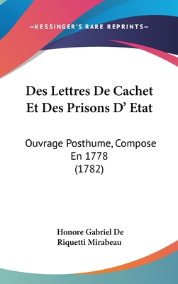 Des Lettres De Cachet Et Des Prisons D' Etat: O... 1104159996 Book Cover