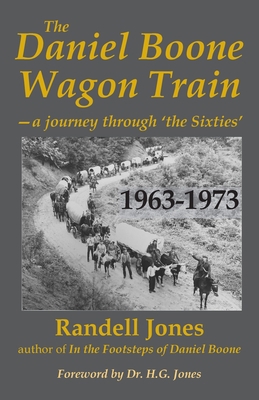 The Daniel Boone Wagon Train--a journey through... 0976914972 Book Cover