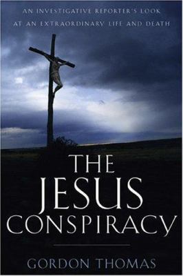 The Jesus Conspiracy: An Investigative Reporter... 0801011949 Book Cover