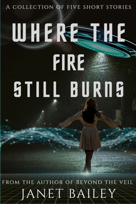 Where the fire still burns 1068693258 Book Cover