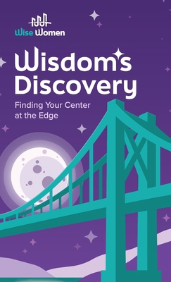 Wisdom's Discovery: Finding Your Center at the ... 1968247319 Book Cover