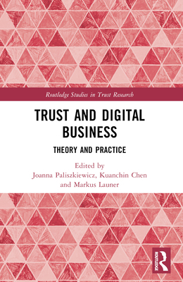 Trust and Digital Business: Theory and Practice 1032210532 Book Cover