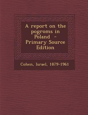 A Report on the Pogroms in Poland 1295713810 Book Cover
