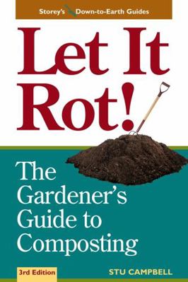 Let It Rot!: The Gardener's Guide to Composting... B004UM1882 Book Cover