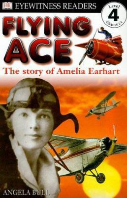 DK Readers: Flying Ace, The Story of Amelia Ear... 078945436X Book Cover