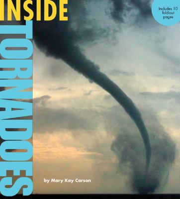 Inside Tornadoes (Inside Series) 1402758790 Book Cover