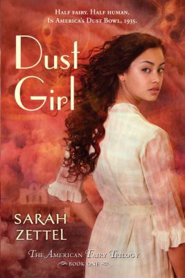 Dust Girl: The American Fairy Trilogy Book 1 0375873813 Book Cover