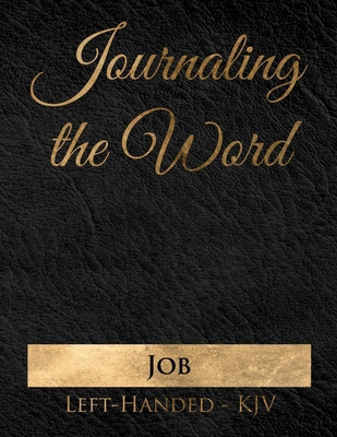 Journaling the Word: Job (Left-handed, KJV) [Large Print] B0DSGHYDRZ Book Cover