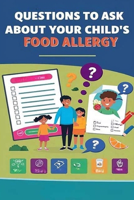 Questions to Ask About Your Child's Food Allerg... B0DBV17TK9 Book Cover