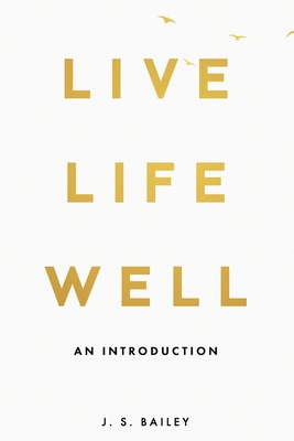 Live Life Well: An Introduction            Book Cover