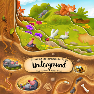 Discovering the Secret World of Nature Underground 1641241187 Book Cover