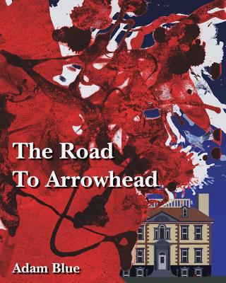 The Road to Arrowhead 1530076692 Book Cover