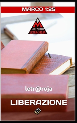 Liberazione: Marco 1:25 [Spanish] B0BRLZDDBF Book Cover