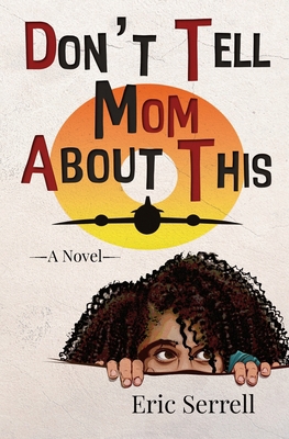 Don't Tell Mom About This 1733312412 Book Cover