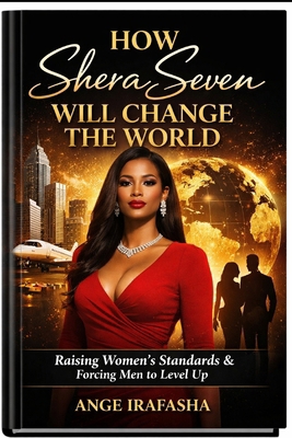 How SheraSeven Will Change the World: Why High ... B0GNKNSLDG Book Cover