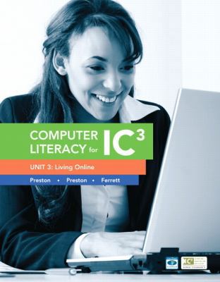 Computer Literacy for Ic3 Unit 3: Living Online 0133028607 Book Cover