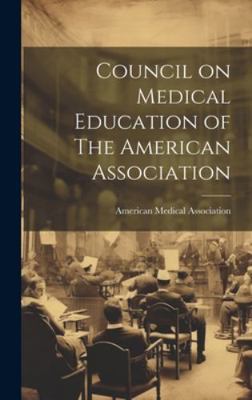 Council on Medical Education of The American As... 1019857706 Book Cover