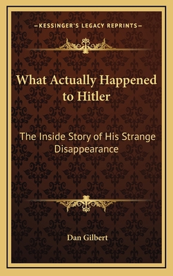 What Actually Happened to Hitler: The Inside St... 1168674735 Book Cover