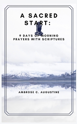 A Sacred Start: 9 Days of Morning Prayers with ... B0C9SJ2NX1 Book Cover