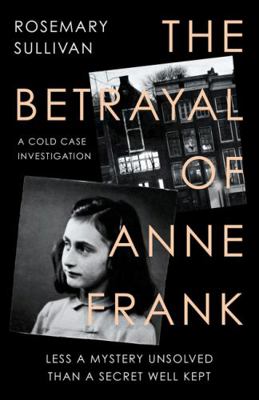 The Betrayal of Anne Frank : A Cold Case Invest... 0008353840 Book Cover