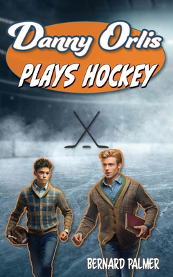 Danny Orlis Plays Hockey 1622459709 Book Cover