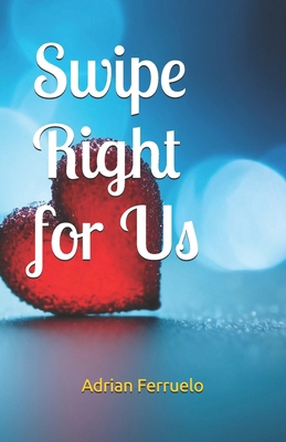 Swipe Right for Us B0F4WF7QB3 Book Cover