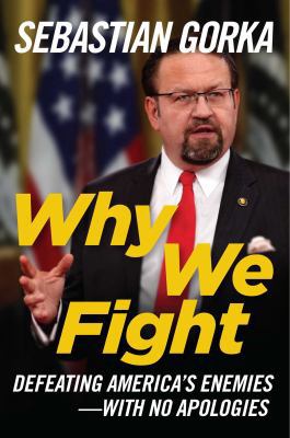 Why We Fight: Defeating America's Enemies - Wit... 162157640X Book Cover