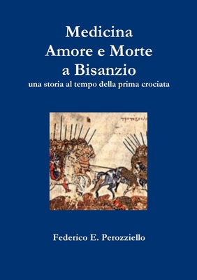 Medicina Amore e Morte a Bisanzio [Italian] 024474226X Book Cover