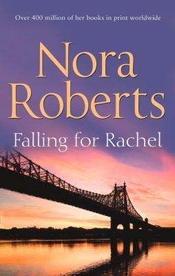 Falling for Rachel. Nora Roberts 0263902145 Book Cover