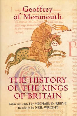 The History of the Kings of Britain: An Edition... 1843832062 Book Cover