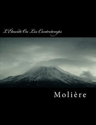 L'Étourdi Ou Les Contretemps [French] 1724959875 Book Cover