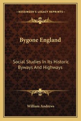 Bygone England: Social Studies In Its Historic ... 116327190X Book Cover