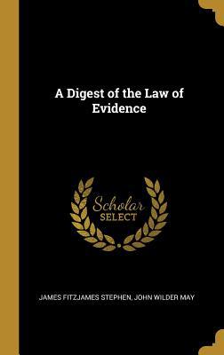 A Digest of the Law of Evidence 0353950270 Book Cover