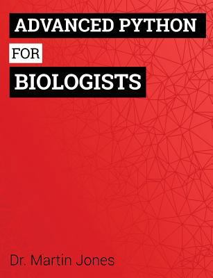 Advanced Python for Biologists 1495244377 Book Cover