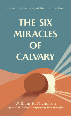 The Six Miracles of Calvary: Unveiling the Stor... 1572930721 Book Cover