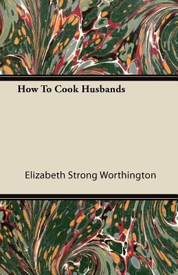 How to Cook Husbands 1446086747 Book Cover