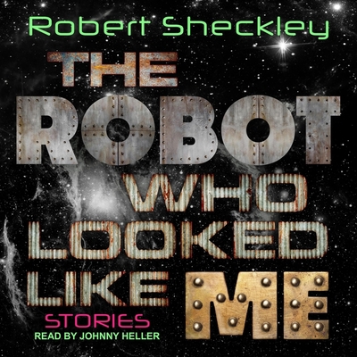 The Robot Who Looked Like Me: Stories B0BSKTTZVT Book Cover