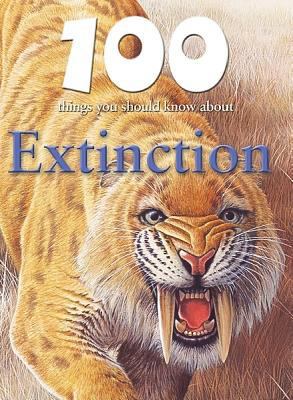 100 Things You Should Know about Extinction 1422219984 Book Cover