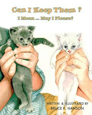 Can I Keep Them?: I Mean ... May I Please? 1628062193 Book Cover